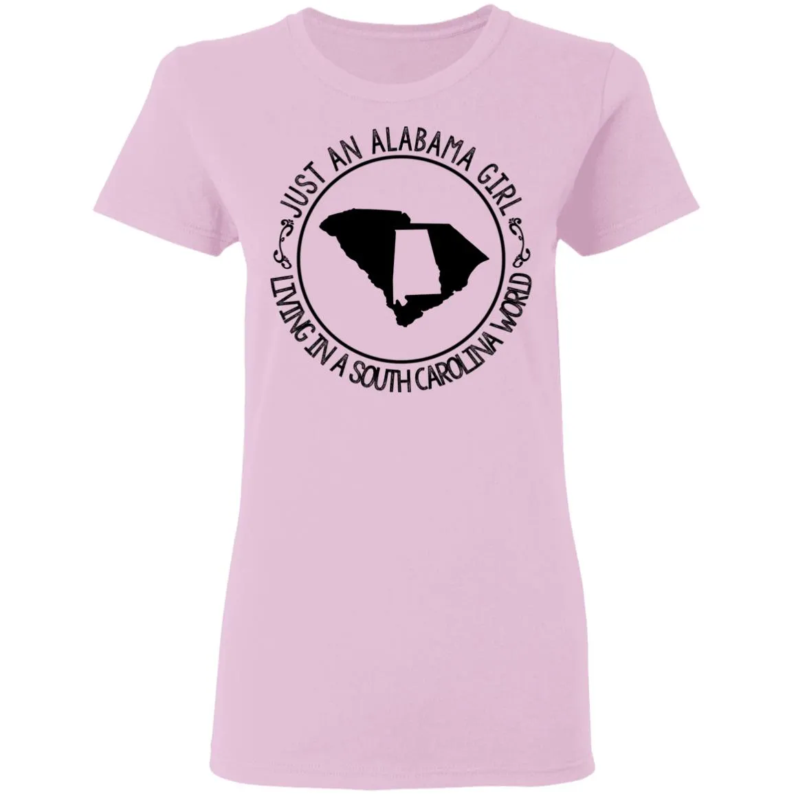 Alabama Girl Living In South Carolina World T-Shirt