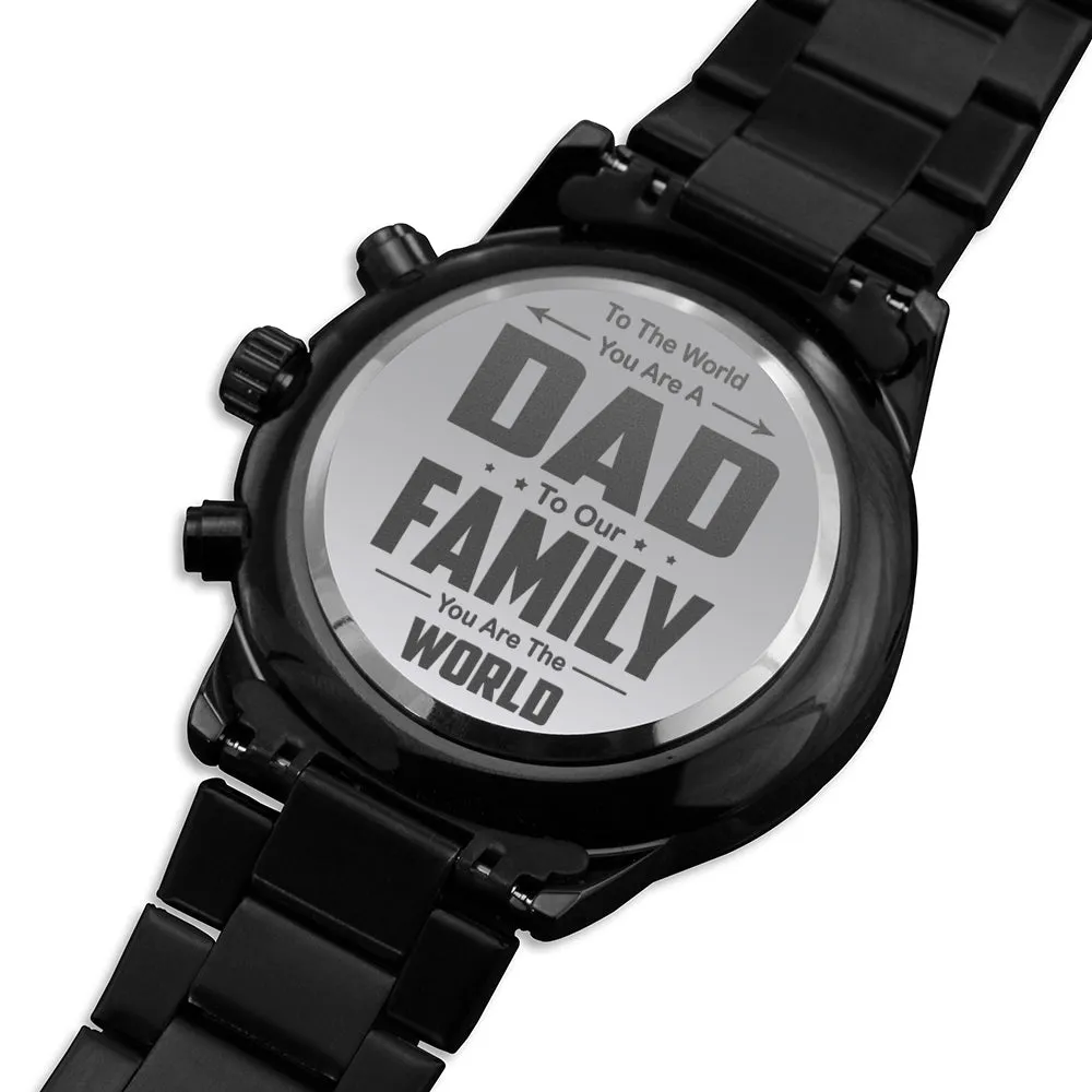 Dad To Our Family You Are The World