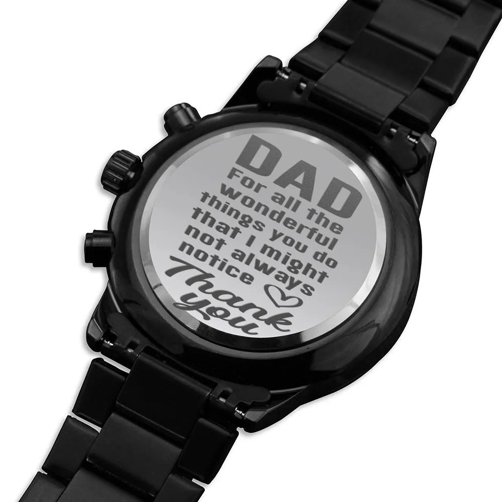 Dad Watch-For all the wonderful things you do.
