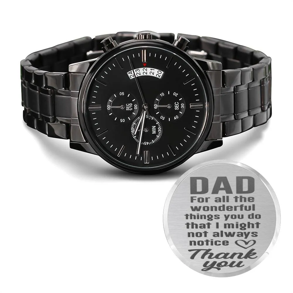 Dad Watch-For all the wonderful things you do.