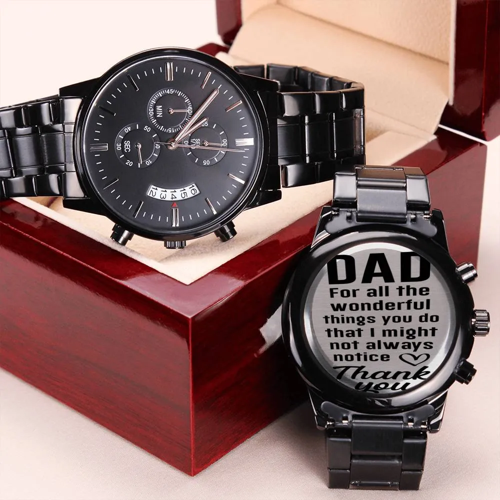 Dad Watch-For all the wonderful things you do.