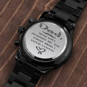 Dad Watch-The first man I ever loved.