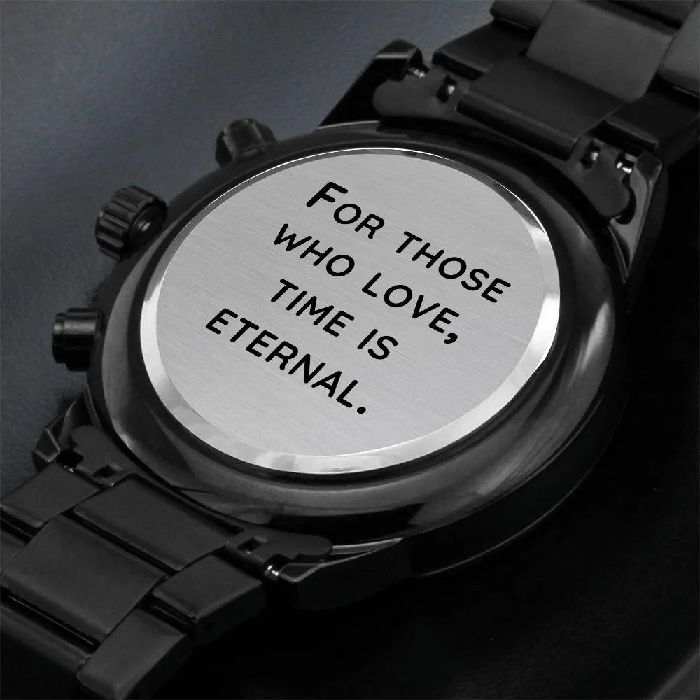 For Those Who Love, Time Is Eternal Watch