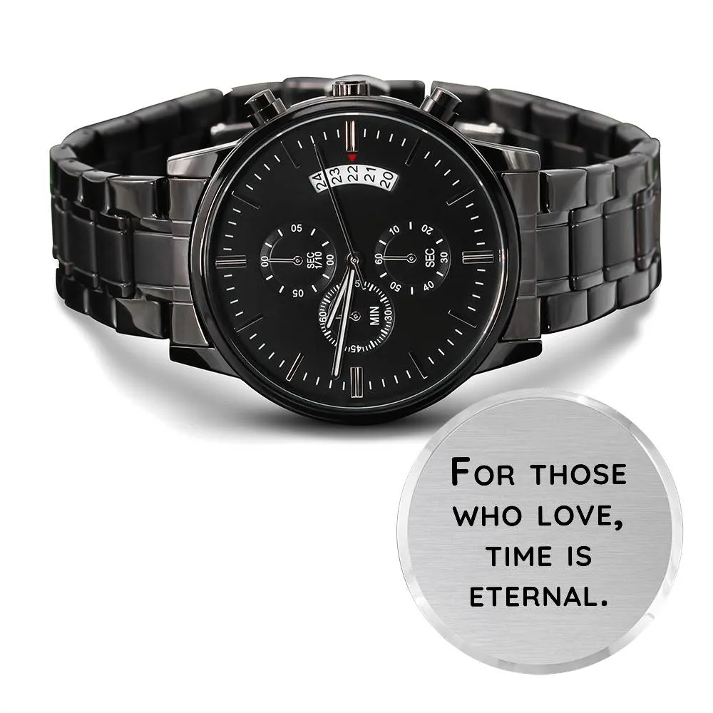 For Those Who Love, Time Is Eternal Watch