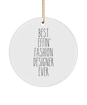 Gift For Fashion Designer Best Effin' Fashion Designer Ever Ceramic Christmas Tree Ornament Funny Coworker Gifts