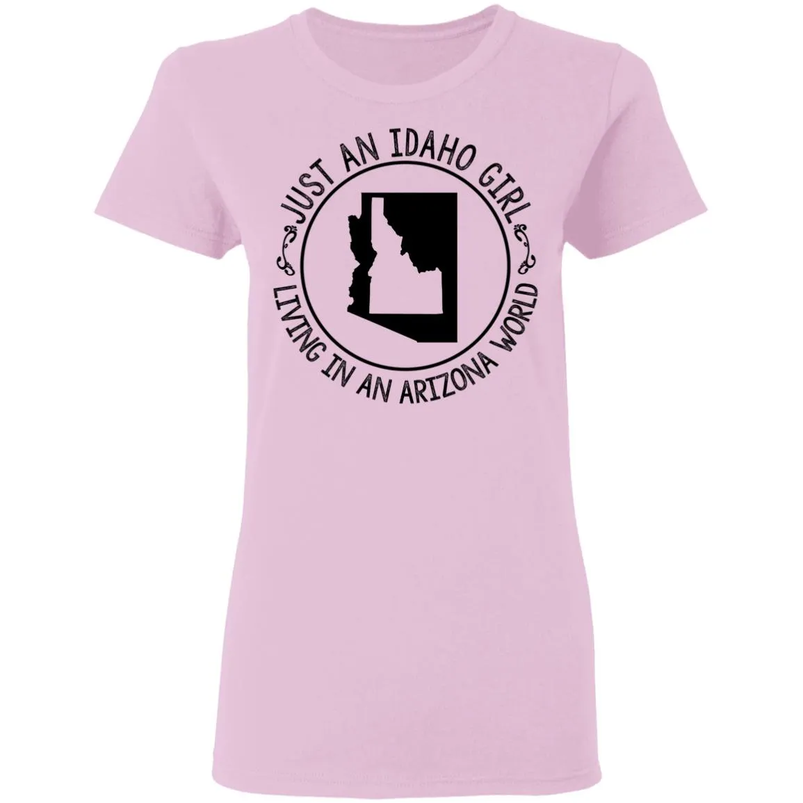 Idaho Girl Living In Arizona World T - Shirt