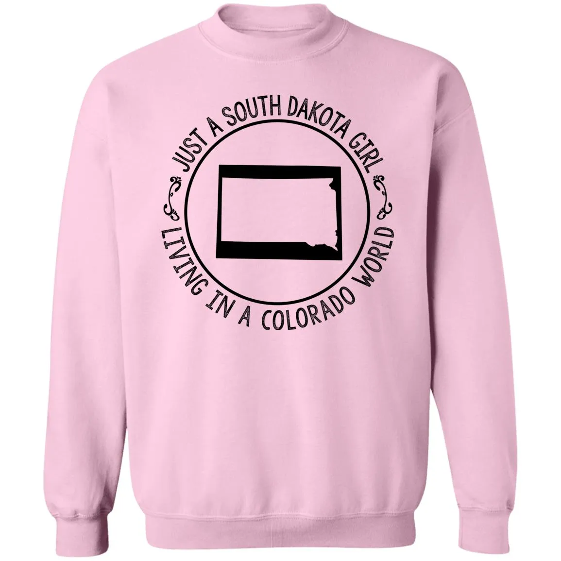 Just A South Dakota Girl Living In Colorado World T-Shirt
