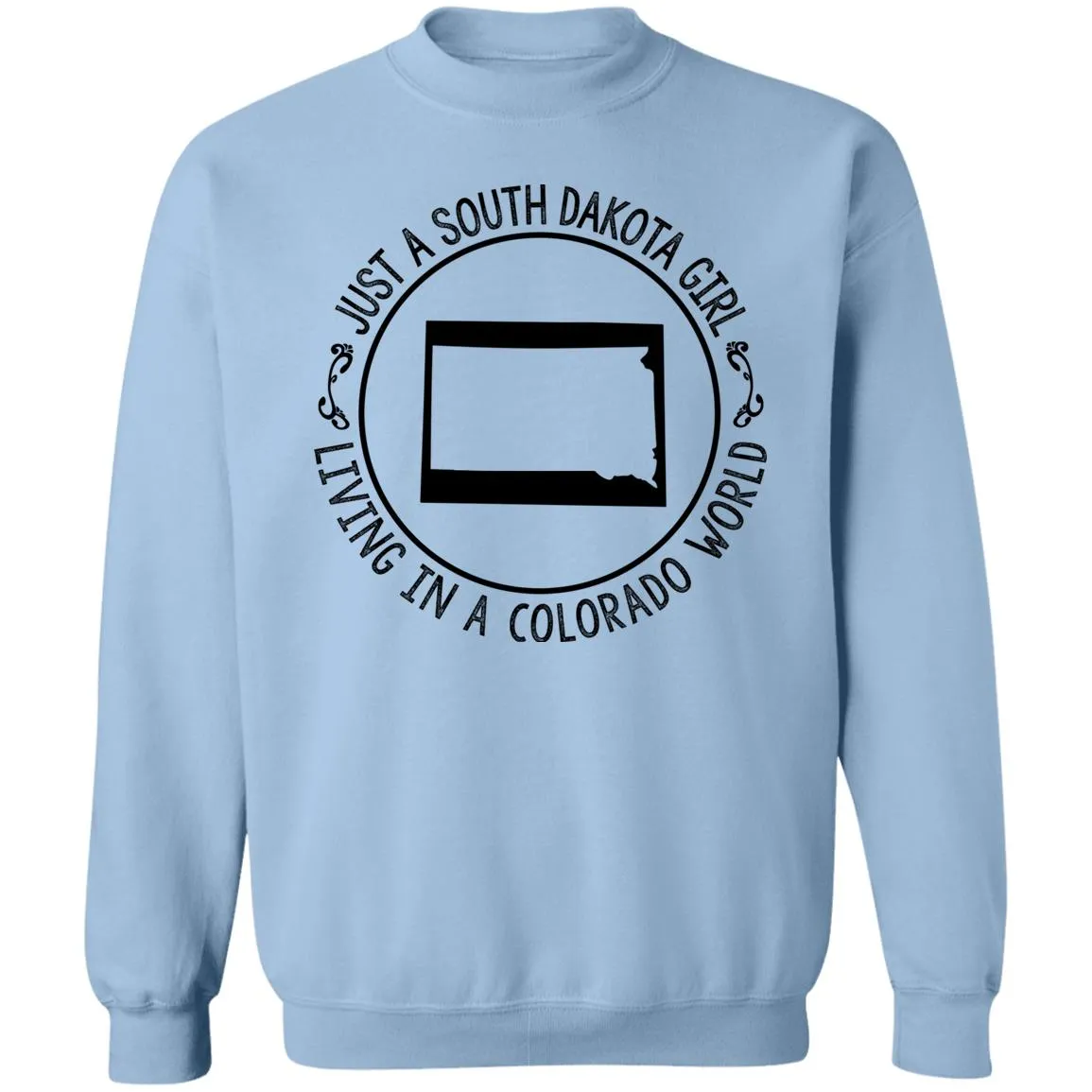 Just A South Dakota Girl Living In Colorado World T-Shirt