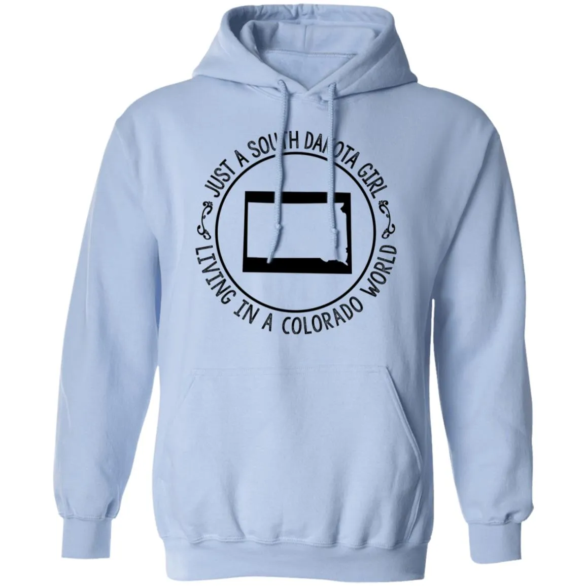 Just A South Dakota Girl Living In Colorado World T-Shirt