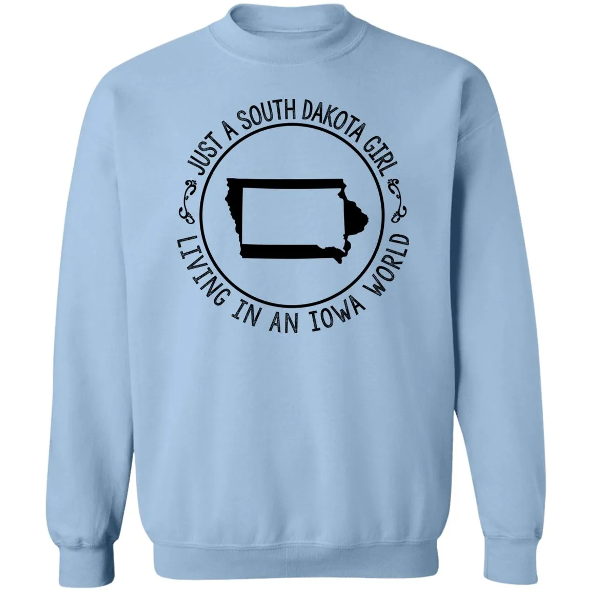 Just A South Dakota Girl Living In Iowa World T-Shirt