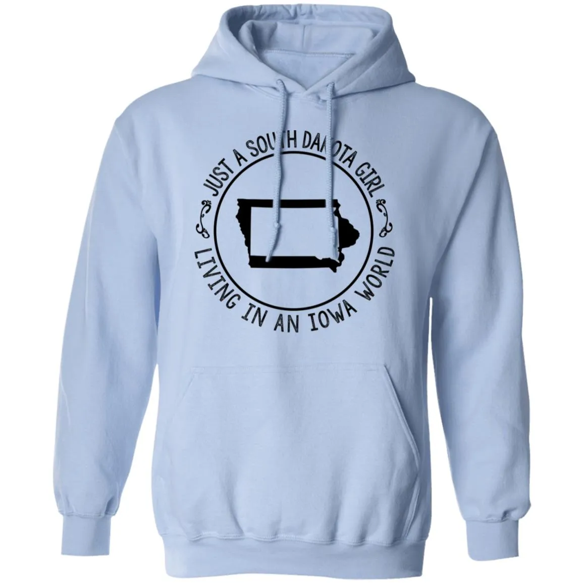 Just A South Dakota Girl Living In Iowa World T-Shirt