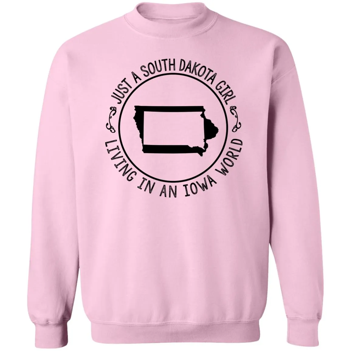 Just A South Dakota Girl Living In Iowa World T-Shirt