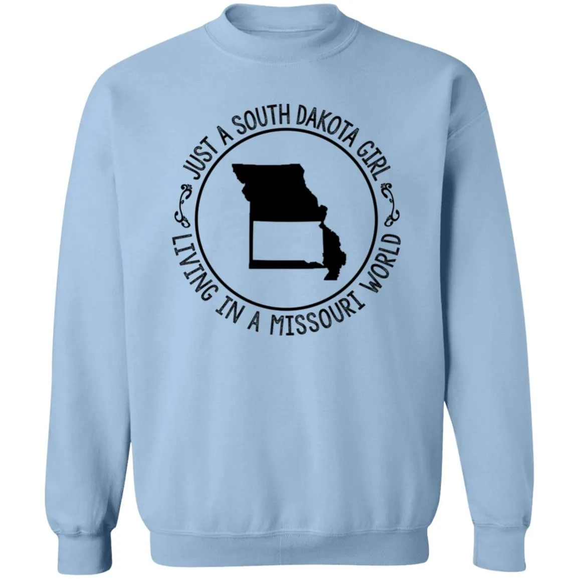 Just A South Dakota Girl Living In Missouri World T-Shirt