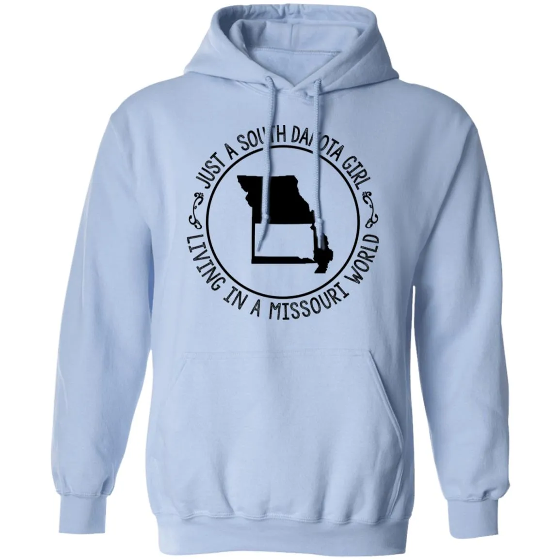 Just A South Dakota Girl Living In Missouri World T-Shirt