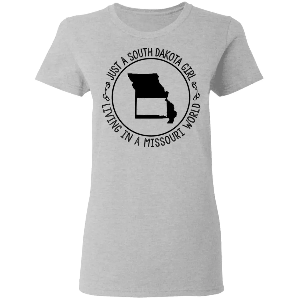 Just A South Dakota Girl Living In Missouri World T-Shirt