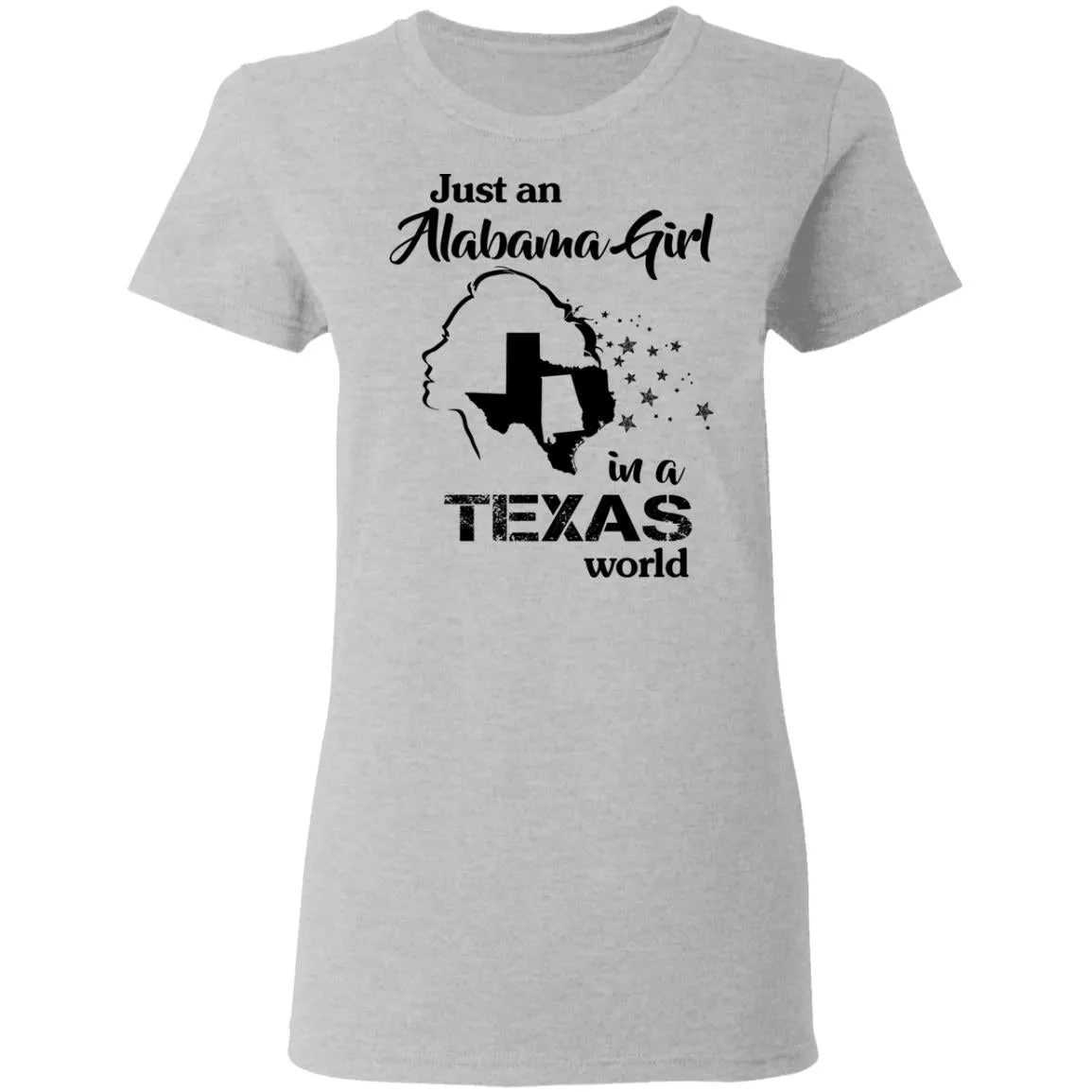 Just An Alabama Girl In Texas World T-Shirt