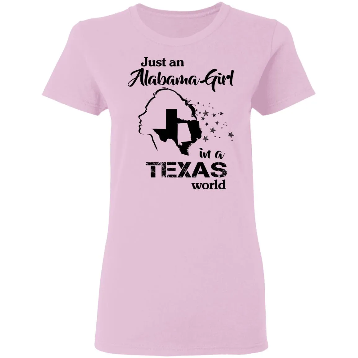 Just An Alabama Girl In Texas World T-Shirt
