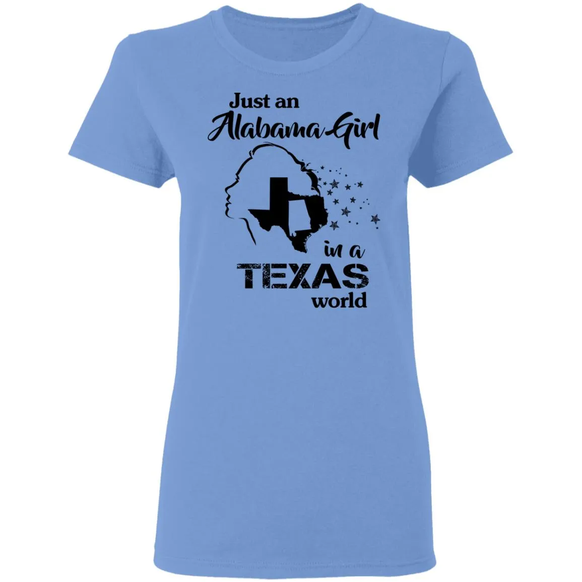 Just An Alabama Girl In Texas World T-Shirt