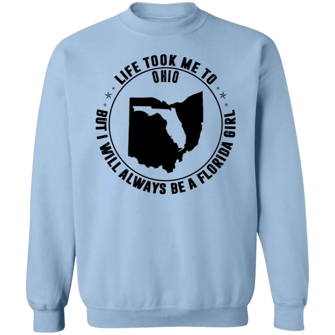 Life Took Me To Ohio I Always Be A Florida Girl T-Shirt