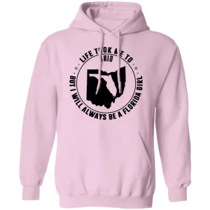 Life Took Me To Ohio I Always Be A Florida Girl T-Shirt