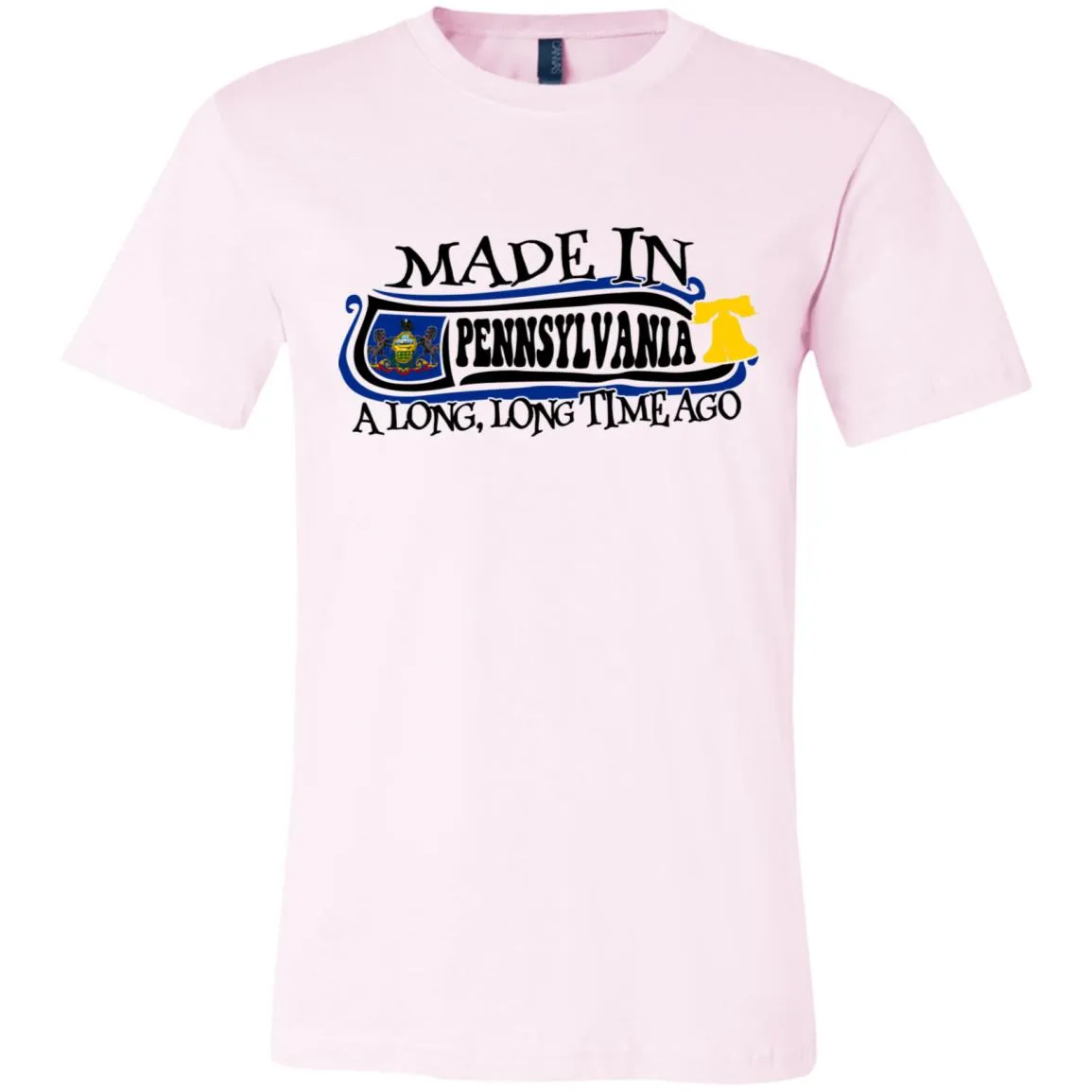 Made In Pennsylvania A Long Time Ago T-Shirt