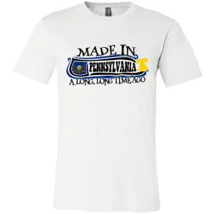 Made In Pennsylvania A Long Time Ago T-Shirt