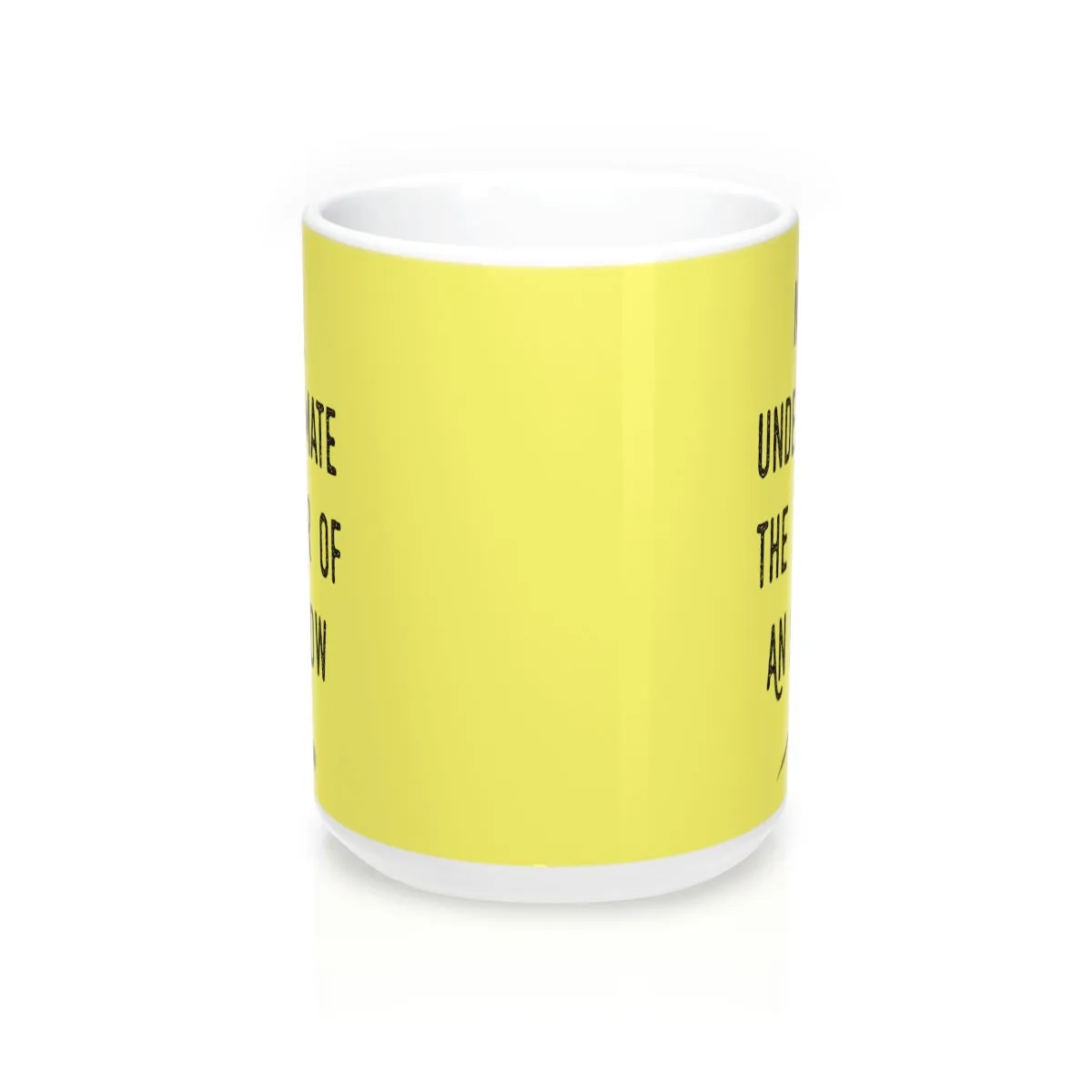 Never Underestimate The Power Of An Eyebrow Fashion  Quote Mug