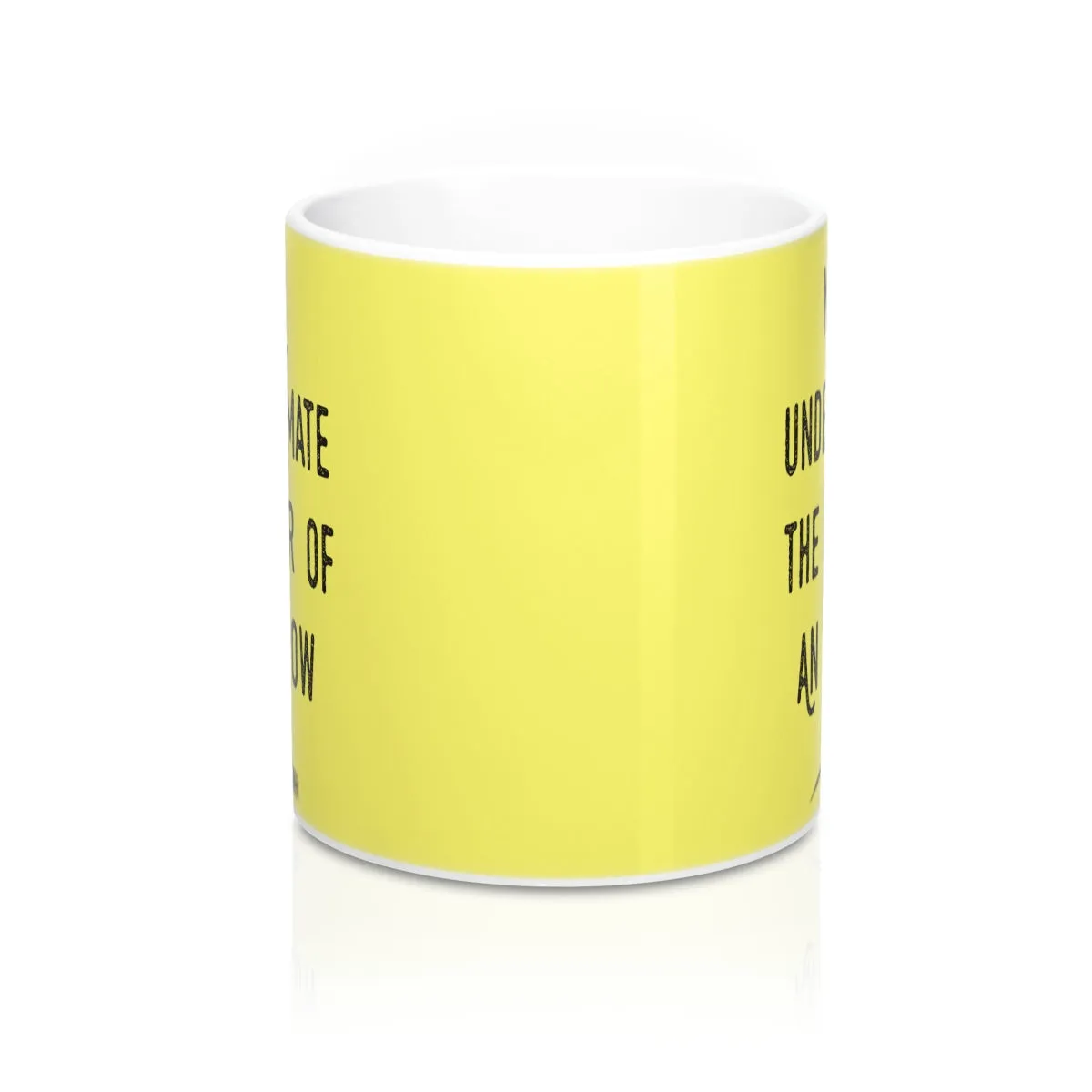 Never Underestimate The Power Of An Eyebrow Fashion  Quote Mug