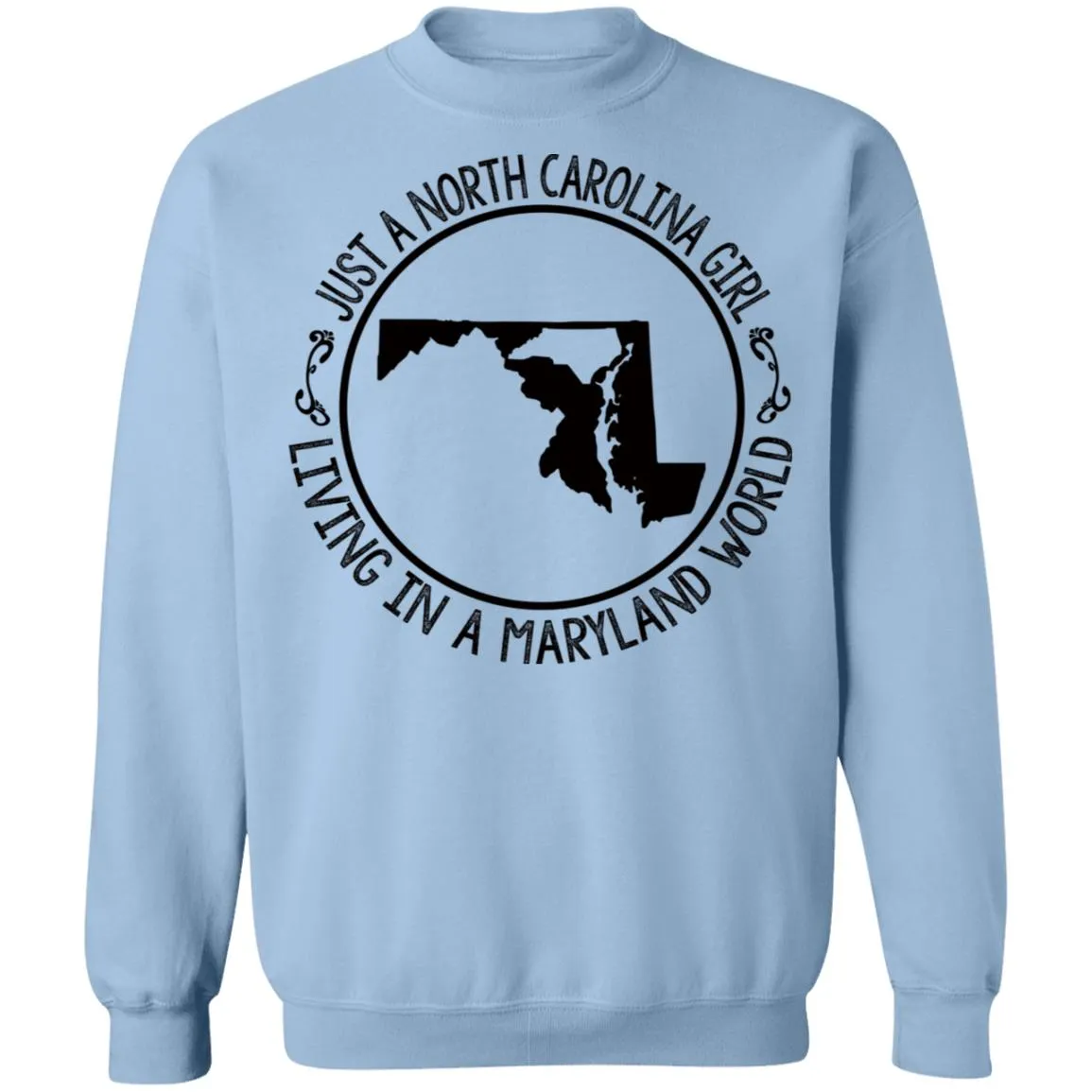 North Carolina Girl Living In Maryland World T- Shirt