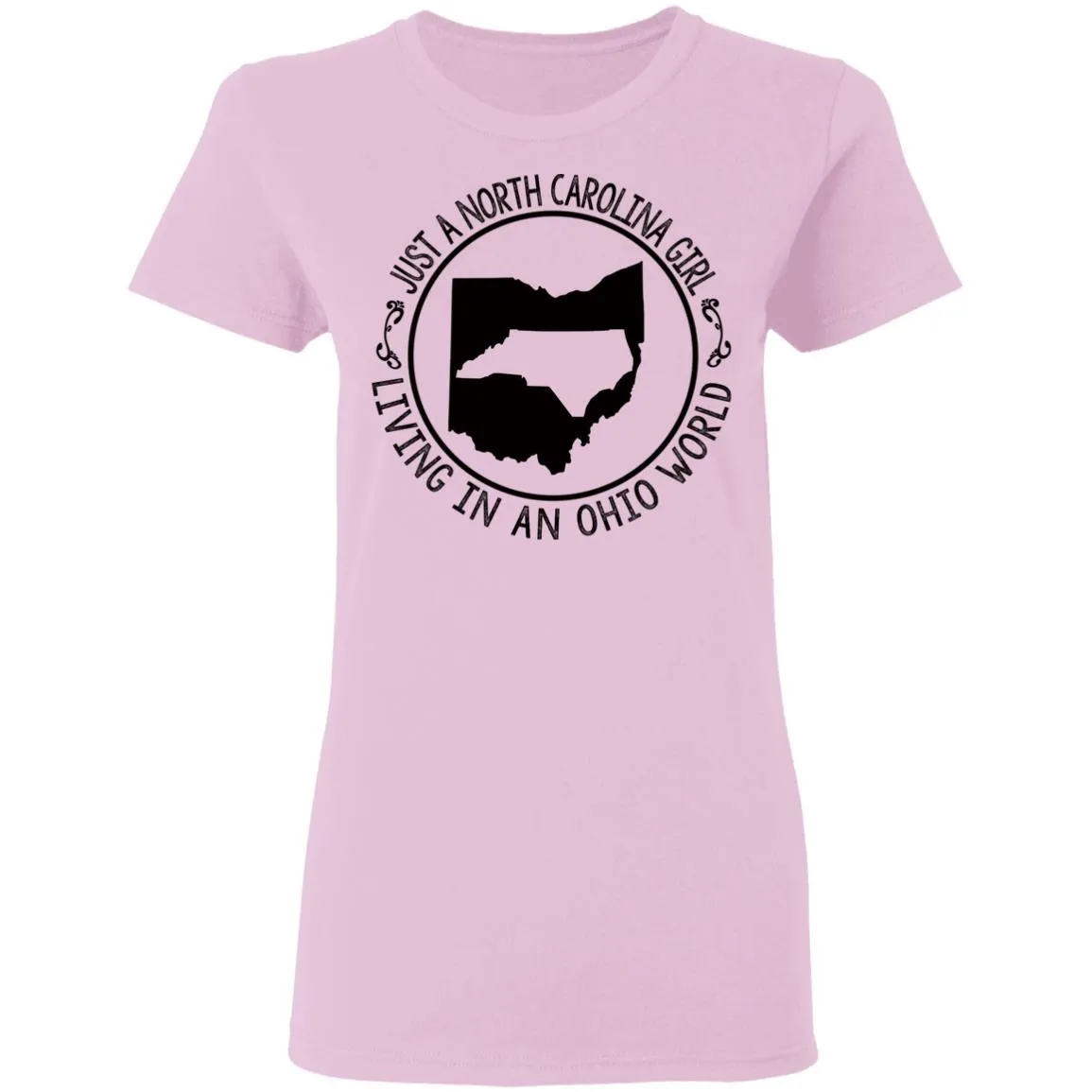 North Carolina Girl Living In Ohio World T- Shirt