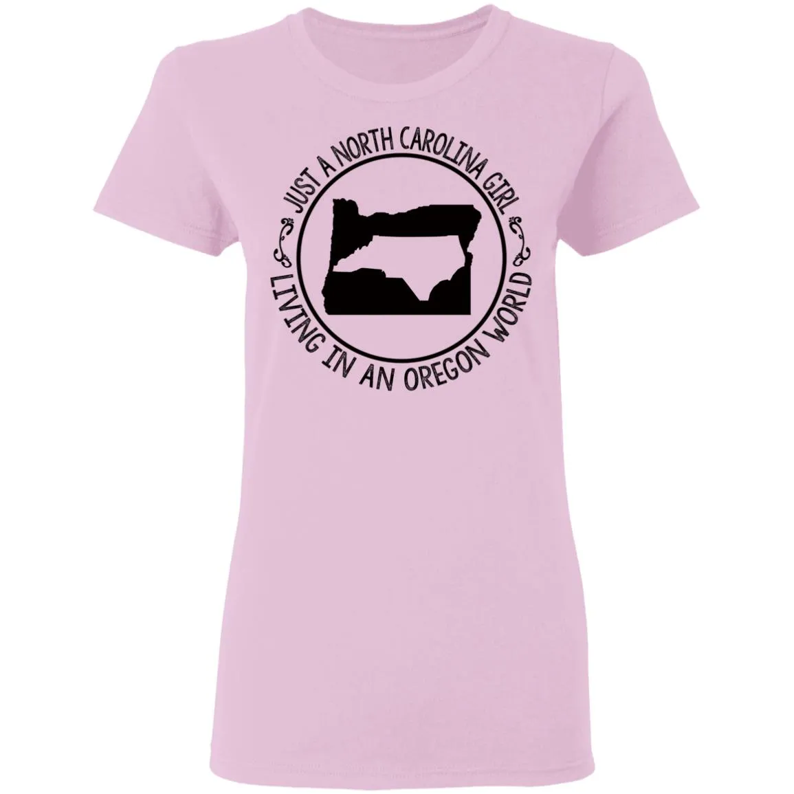 North Carolina Girl Living In Oregon World T- Shirt