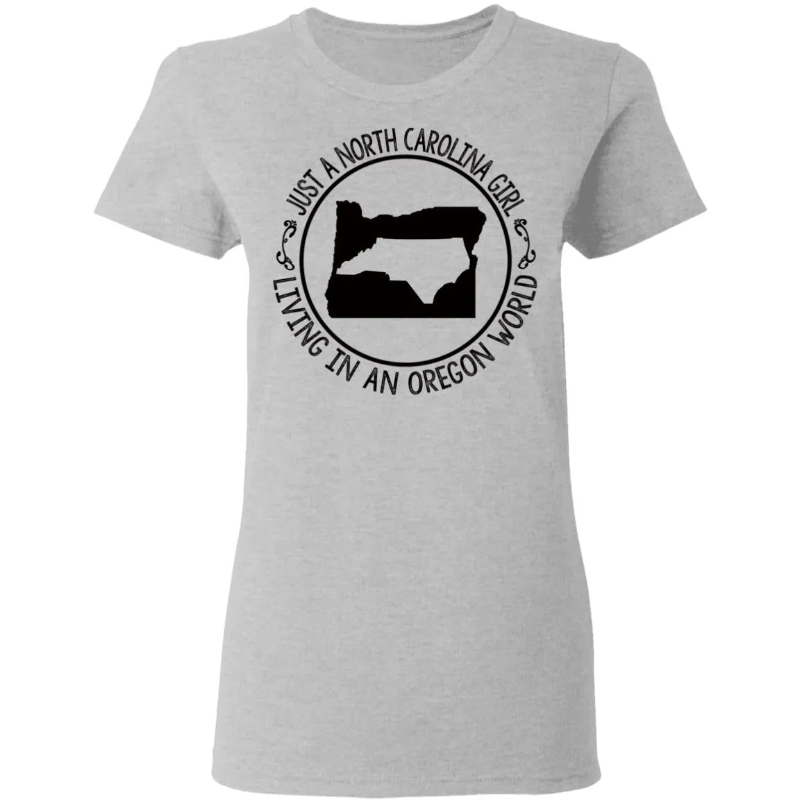 North Carolina Girl Living In Oregon World T- Shirt