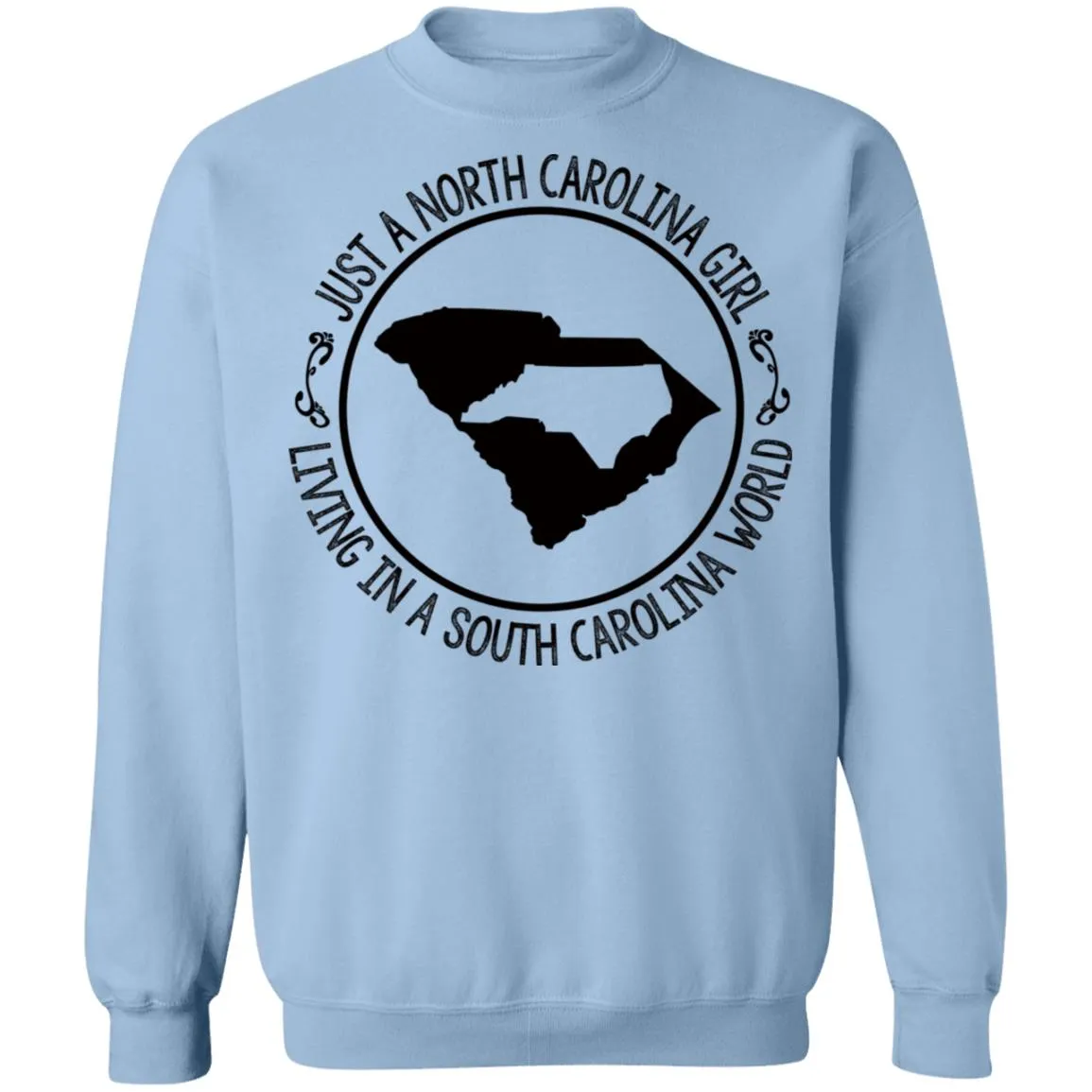 North Carolina Girl Living In South Carolina World T- Shirt