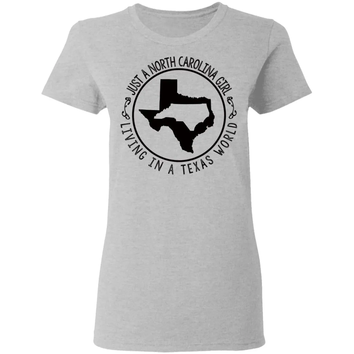 North Carolina Girl Living In Texas World T- Shirt