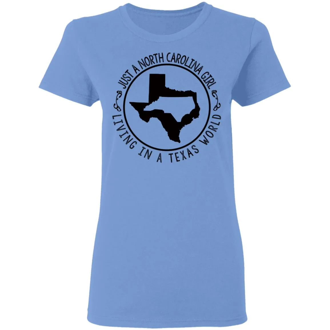 North Carolina Girl Living In Texas World T- Shirt