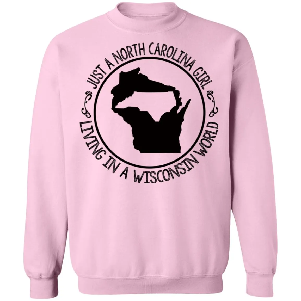 North Carolina Girl Living In Wisconsin World T- Shirt