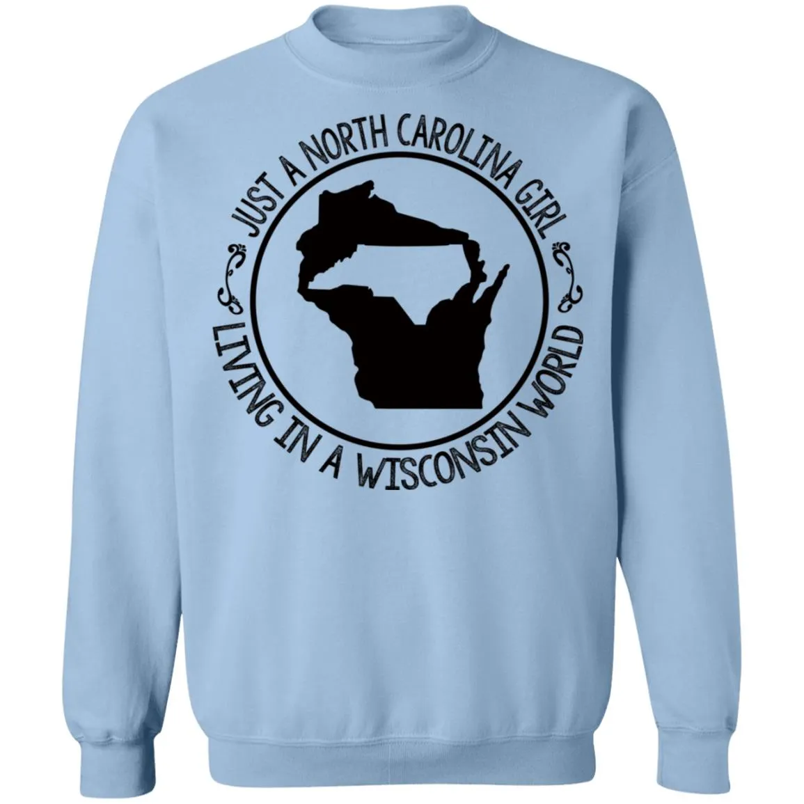 North Carolina Girl Living In Wisconsin World T- Shirt