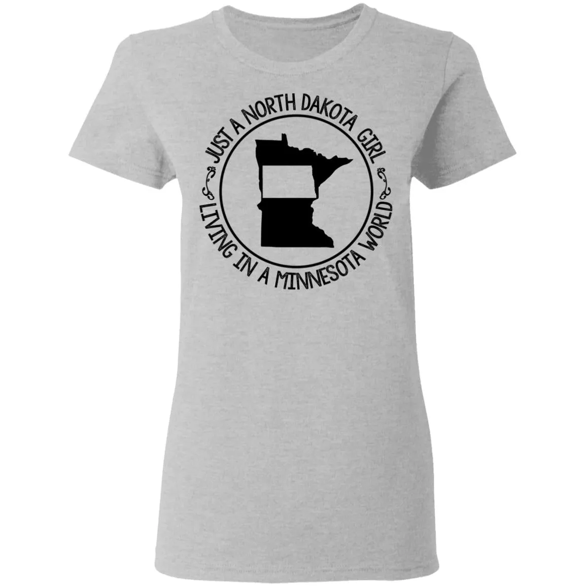North Dakota Girl Living In Minnesota World T Shirt