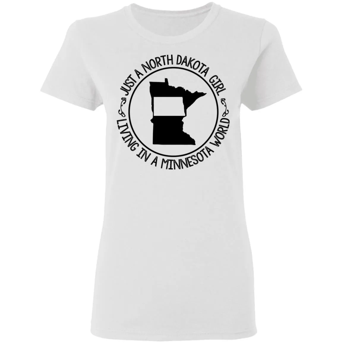 North Dakota Girl Living In Minnesota World T Shirt