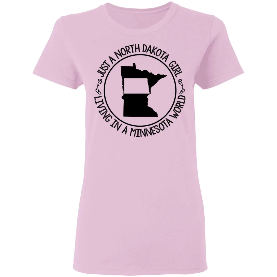 North Dakota Girl Living In Minnesota World T Shirt