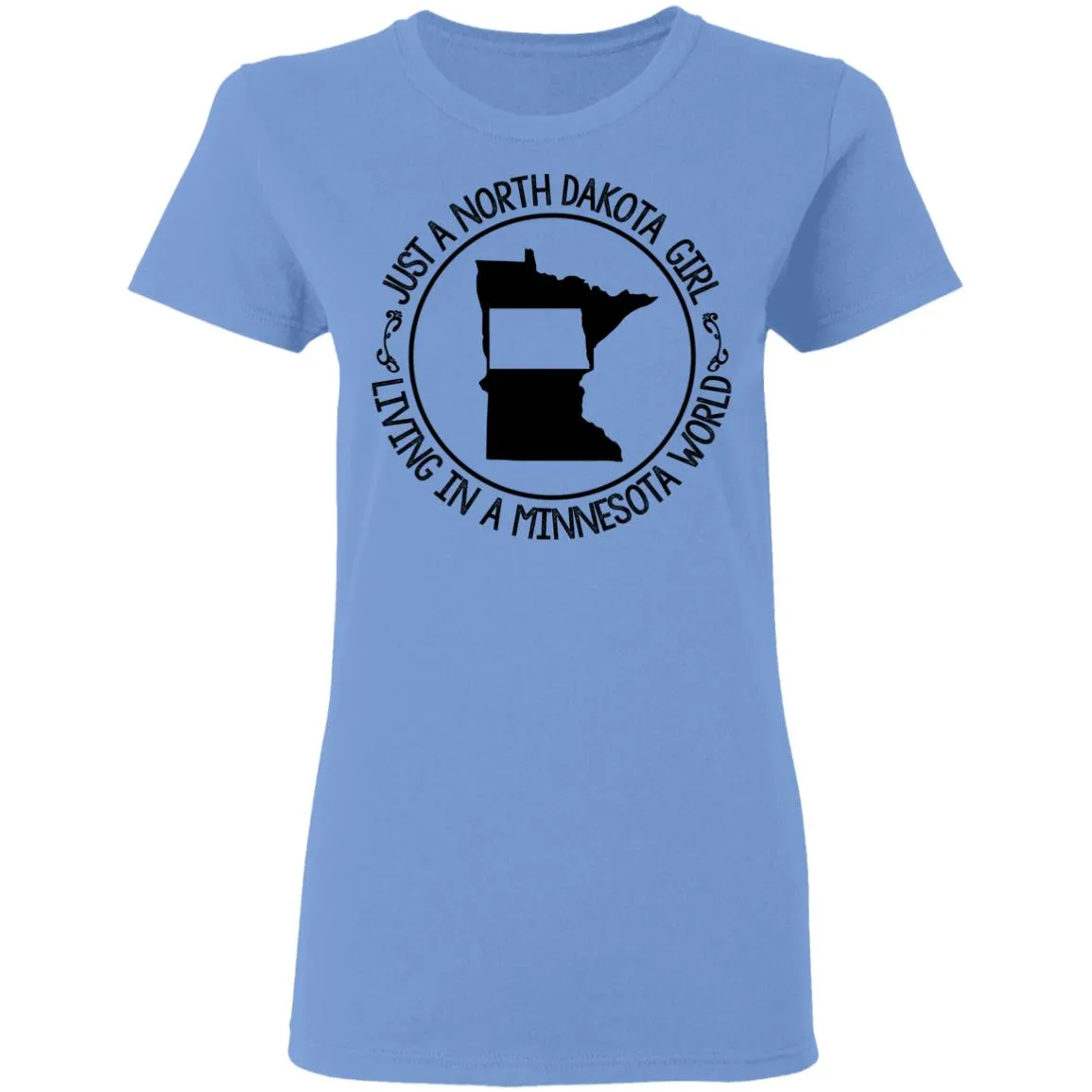 North Dakota Girl Living In Minnesota World T Shirt