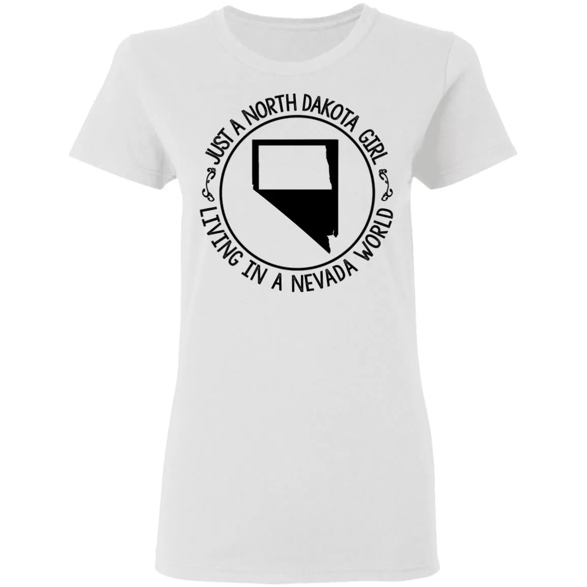 North Dakota Girl Living In Nevada World T Shirt