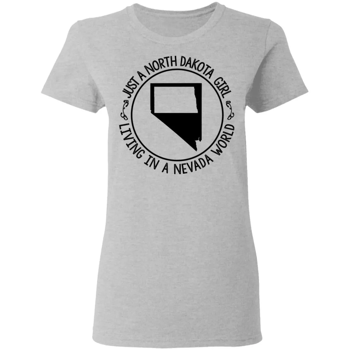 North Dakota Girl Living In Nevada World T Shirt
