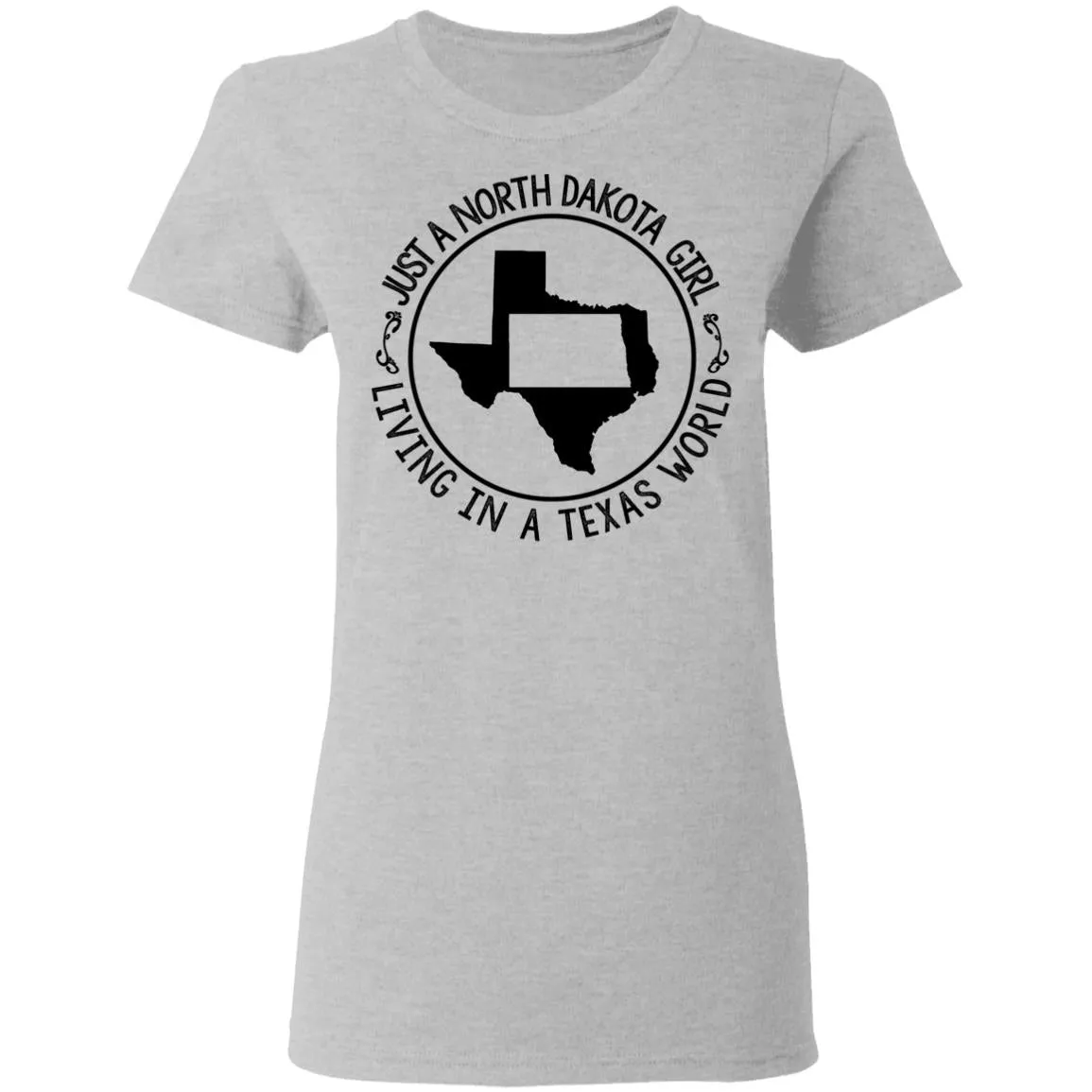 North Dakota Girl Living In Texas World T Shirt