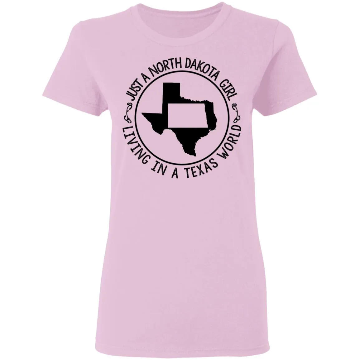 North Dakota Girl Living In Texas World T Shirt