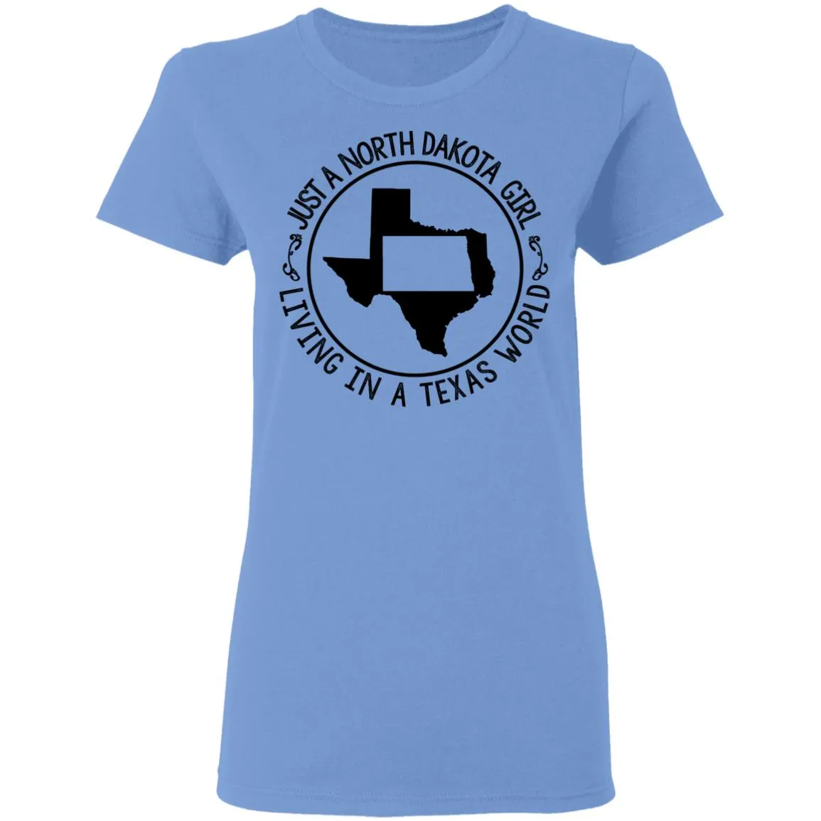 North Dakota Girl Living In Texas World T Shirt