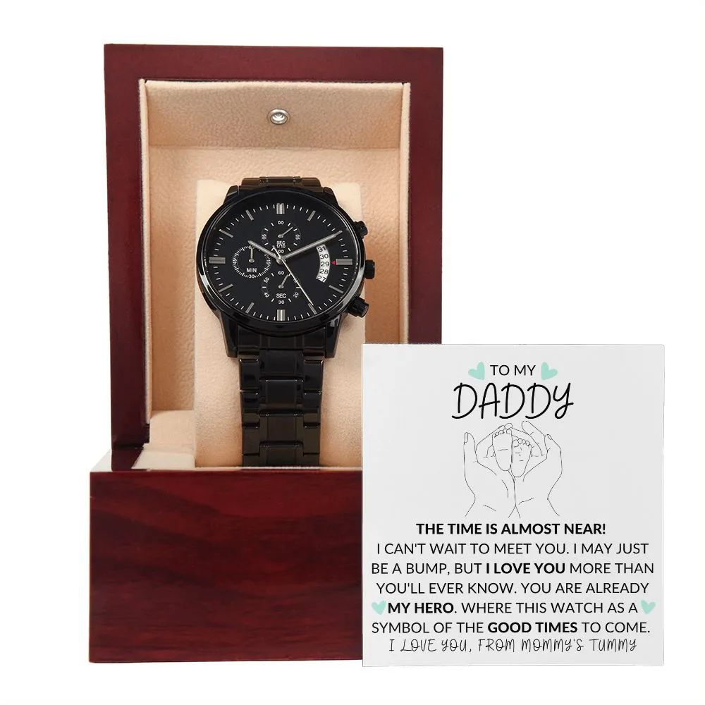 To My Daddy | The Time is Almost Near - Black Chronograph Watch