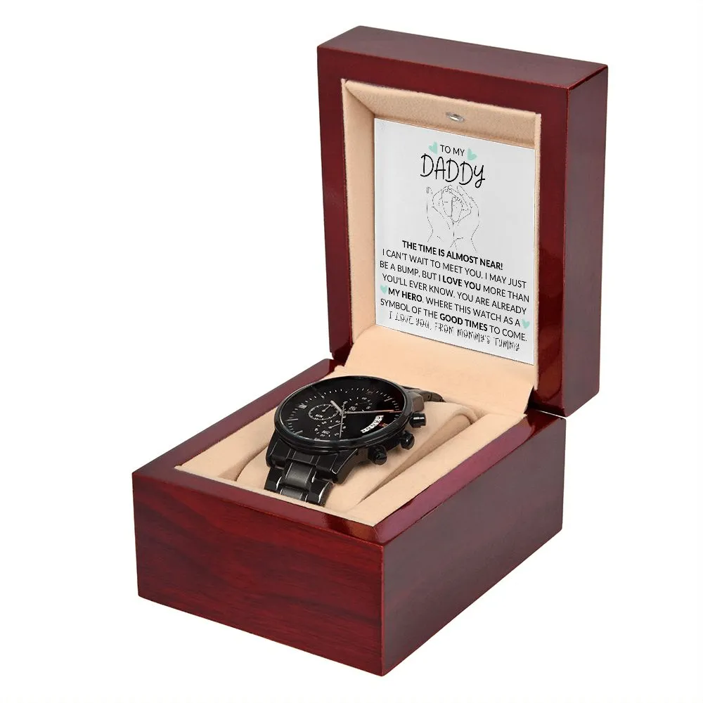 To My Daddy | The Time is Almost Near - Black Chronograph Watch