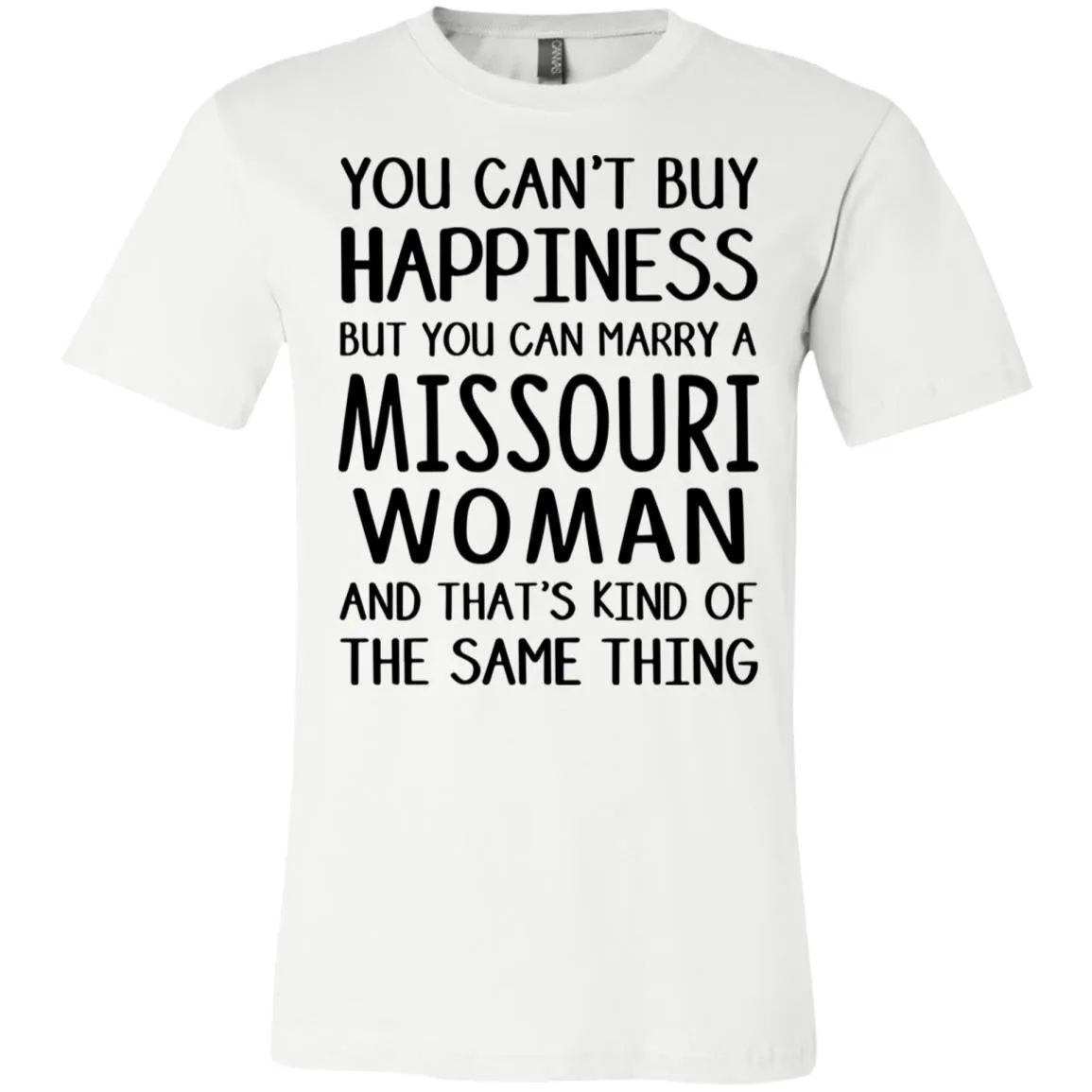 You Can Marry A Missouri Woman T-Shirt